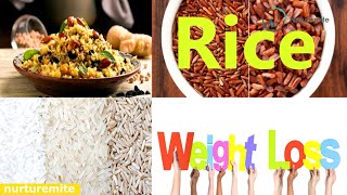 Weight Loss Diet: White Rice vs Brown Rice vs Red Rice || Nutritional Benefits and Much more