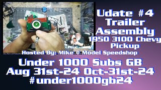 Under 1000 Sub GB Update #4 - Trailer Assembly Video Hosted By: Model Speedshop @modelspeedshop