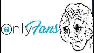 If You Pay For OnlyFans You're A Loser