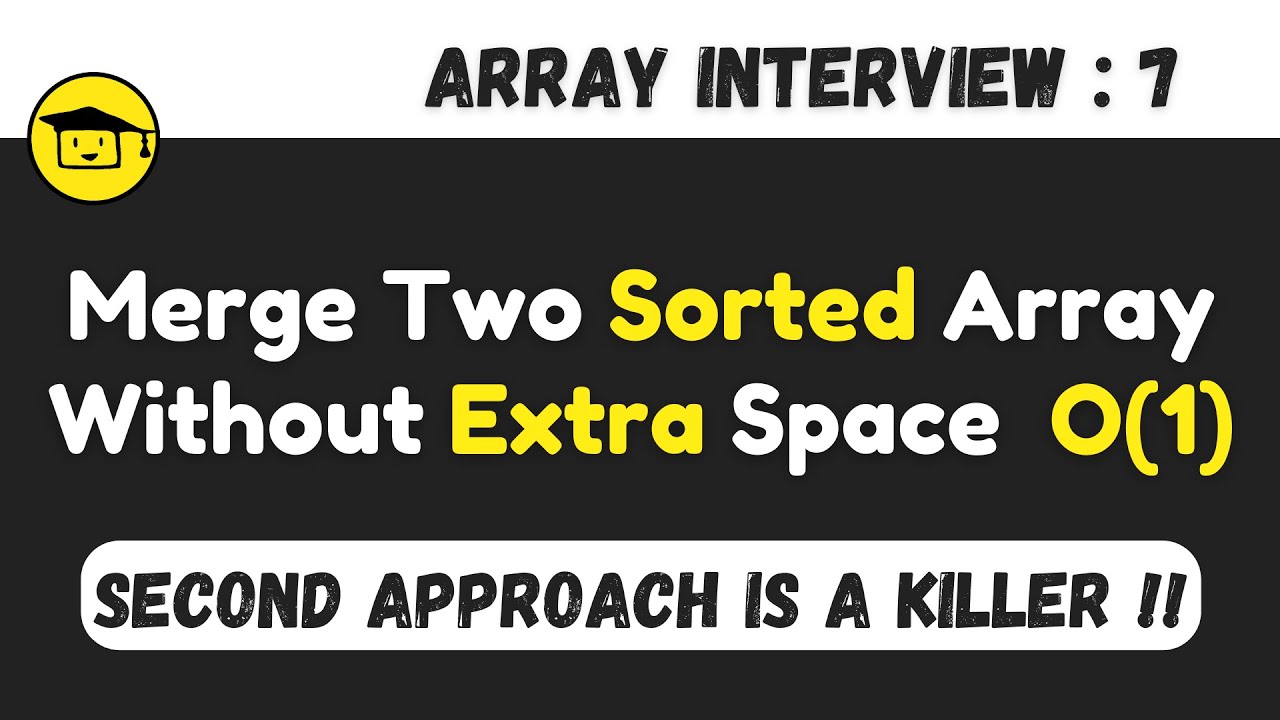 Merge Two Sorted Arrays Without Extra Space - YouTube