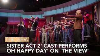 ‘Sister Act 2' Cast Performs 'Oh Happy Day' on 'The View'