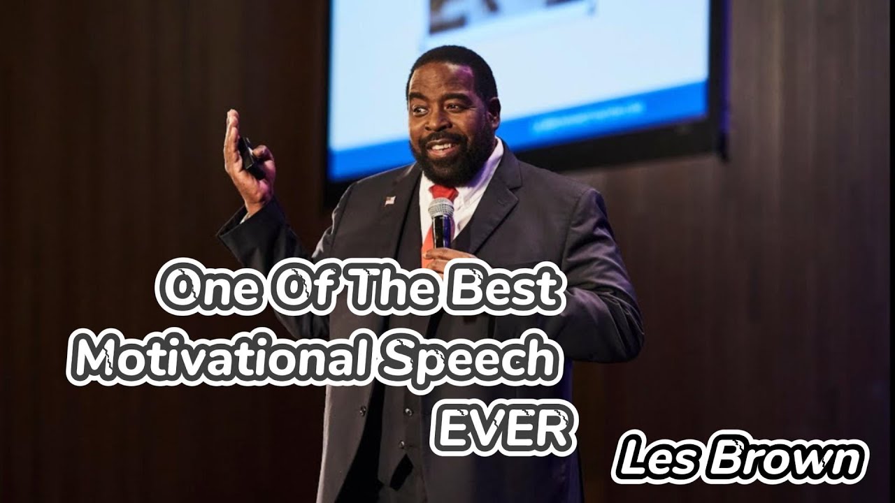 One Of The Best Motivational Speech Ever || Les Brown || Motivated ...