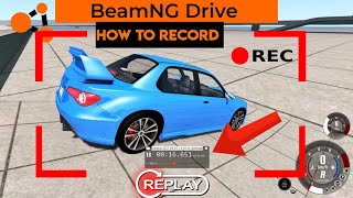 How to make videos on BeamNG Drive ( Record \u0026 Replays Tutorial )