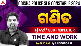 Odisha Police SI And Constable 2024 | Maths Class | Time And Work By Pradeep Sir