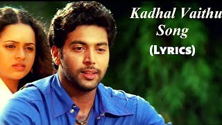 Kadhal Vaithu Song (Lyrics) |  Deepavali | Jayam Ravi | Bhavana | Yuvan Shankar Raja