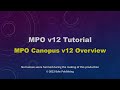 MPO v12 Canopus Tutorial: v12 MPO Canopus Overview