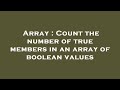 Array : Count the number of true members in an array of boolean values