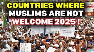 10 Countries Where MUSLIMS Are Not Welcome in 2025