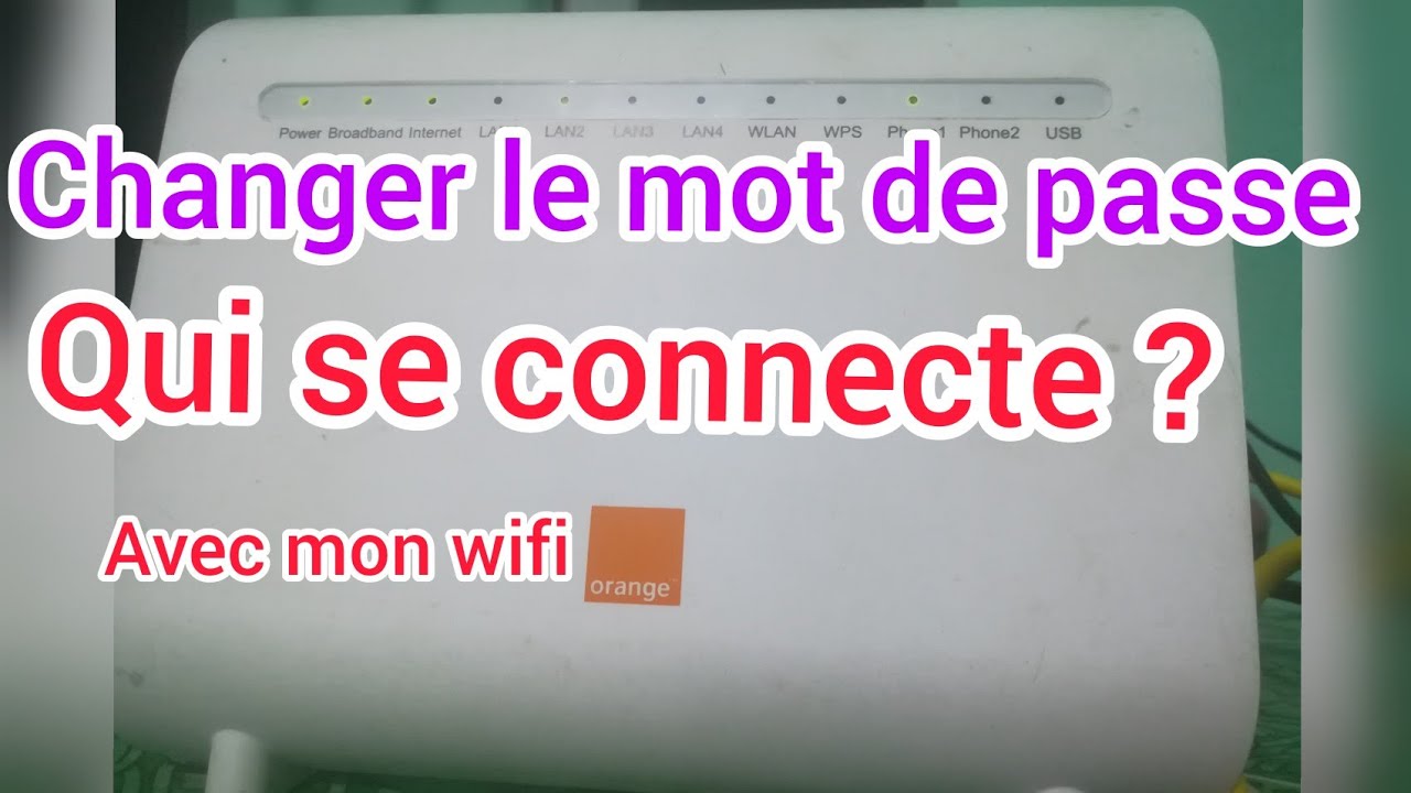 Changer Le Mot De Passe De Votre Wifi Orange En 2021 Facilement - YouTube