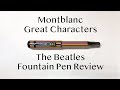 Montblanc Great Characters The Beatles Fountain Pen Review