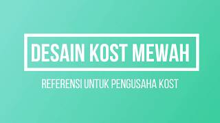 Desain Kost Mewah | Kost Sultan