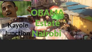 OBAMA Estate. Kayole Junction. Nairobi