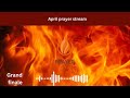 Grand finale April prayer Watch edition || Midnight prayer