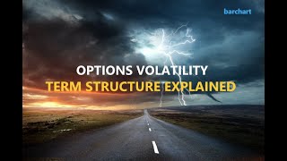 Options Volatility Term Structure Explained