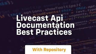 Livecast api documentation best practices