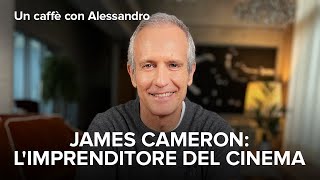 JAMES CAMERON: L'IMPRENDITORE del CINEMA