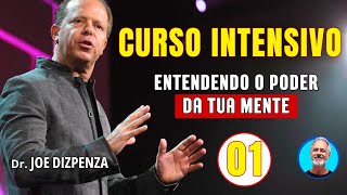 INTENSIVÃO Joe Dispenza - Aula 01 - Entendendo o Poder da Tua Mente