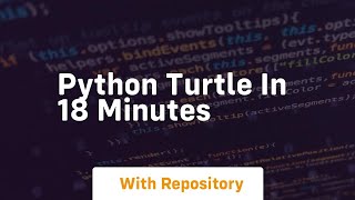 Python turtle in 18 minutes