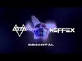 neffex immortal🦋 1 hour version