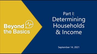 Beyond the Basics OE9 Webinar: Part I Determining Households & Income