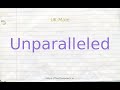 How to pronounce unparalleled