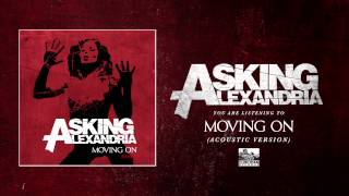 ASKING ALEXANDRIA - Moving On (Acoustic Version)