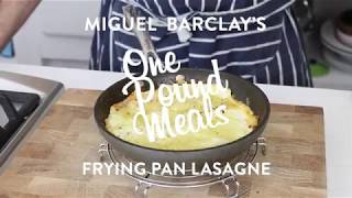 ONE POUND MEALS: £1 Frying Pan Lasagne by Miguel Barclay