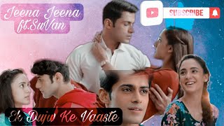 Romantic #SuVan VM Special || Jeena Jeena ft.SuVan || Ek Duje Ke Vaaste 2