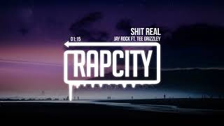 Jay Rock - Shit Real (ft. Tee Grizzley)