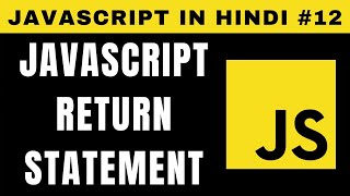 JavaScript return Statement in Hindi - Tutorial #12