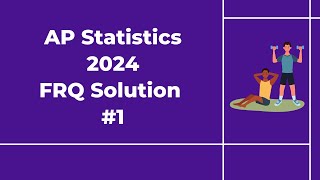 2024 AP Statistics Free Response #1