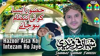 Hazoor Aisa Koi Intezam Ho Jaye | Shahbaz Qamar Fareedi | official version | OSA Islamic
