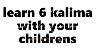 Six 6 Kalimas in Islam in Arabic, English & Urdu - Learn Six Kalimas