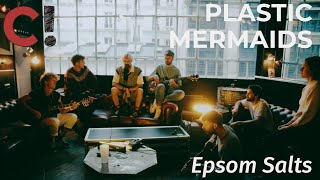 #1160 Plastic Mermaids - Epsom Salts (Session live)