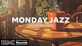 MONDAY JAZZ: Jazz Relaxing Music & Cozy Coffee Shop Ambience ☕ Instrumental Music to Work, Study