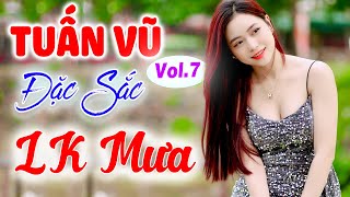 Liên Khúc Tuấn Vũ Đặc Biệt Hay Vol 7 - LK Mưa 2023 - Giọng Ca Độc Lạ Minh Thắng