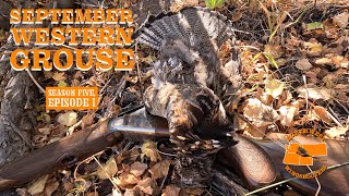 Catch & Cook! - September Western Grouse Hunting - Season Five Episode I