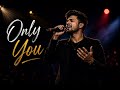 Only you  music 🎶