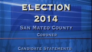 San Mateo County Coroner Candidate Statements