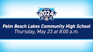 2024 Palm Beach Lakes Community High School Graduation