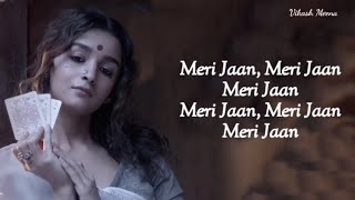 Meri Jaan Song Lyrics | Neeti Mohan Love Song | Alia Bhatt | GanguBai Movie Songs