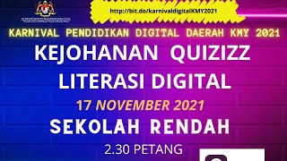 KEJOHANAN QUIZIZZ LITERASI DIGITAL KMY SEKOLAH RENDAH TAHUN 2021