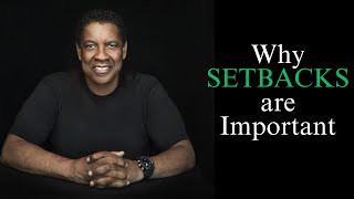 Why Setbacks are Important in Life | Denzel Washington