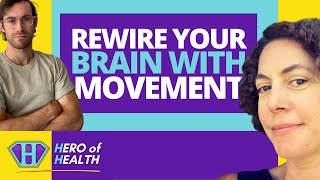 Rewire Your Brain with Movement | Heroes of Health Dr Kai Koch & Dr Charlotte Marriott