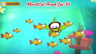 Murottal Juz 30 Merdu Versi Indonesia | Animasi Om Nom Seasons 5 - 6 | Metode Ummi | Bocah Muslim