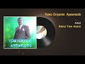 Nana Yaw Asare - Yewo Onyame Ayewoade Gospel Song (Audio) - Ghana Gospel Songs 2017