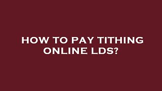 How to pay tithing online lds?