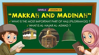Makkah and Madinah || Basic Islamic Course For Kids || #92Campus
