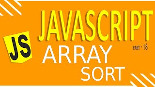 JAVASCRIPT TUTORIAL FOR BEGINNERS | FAST LEARNING | PART - 18 | ARRAY SORT