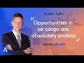 The Exciting Air Cargo Industry Is the Place to Be - Just Come Over | Expert Talk with James Wyatt